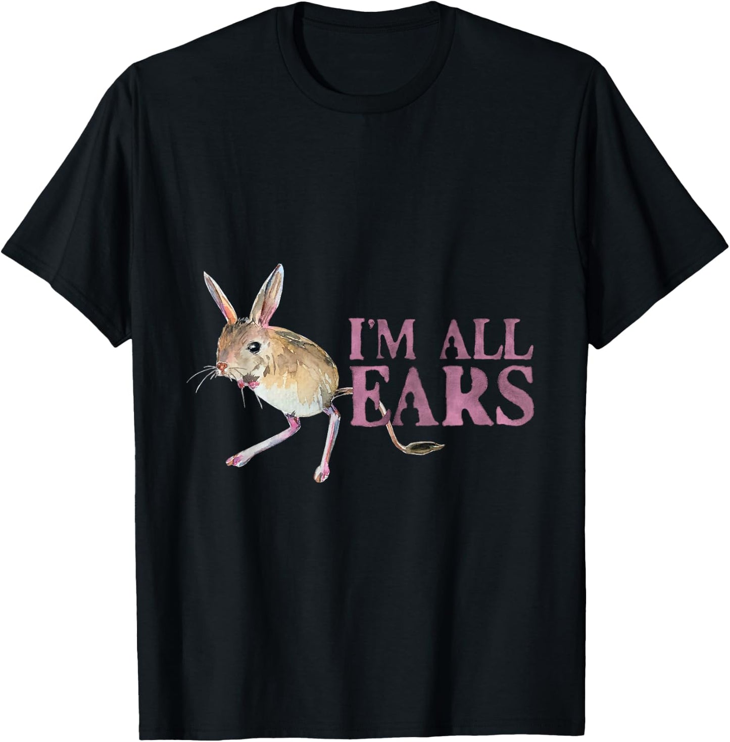 Funny Big Ears Jerboa Im All Ears Rodent Wild Animals Ears T-Shirt - T-Shirt | Black