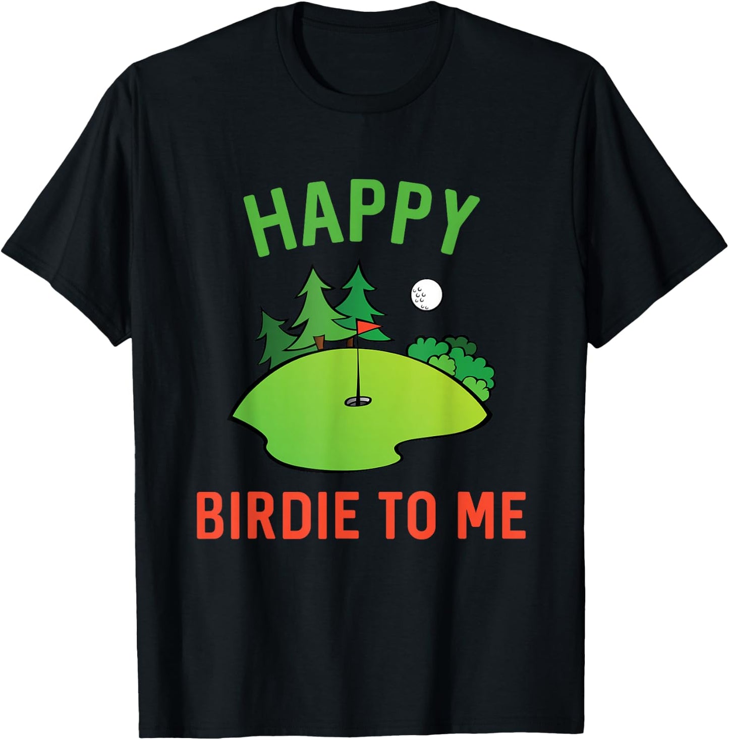 Funny Golf Happy Birdie To Me Golfer Dad Uncle Birthday Gift T-Shirt - T-Shirt | Black