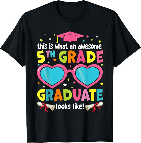 Awesome 5th Grade Graduate Looks Like 5th Grade Graduation T-Shirt - T-Shirt | Black