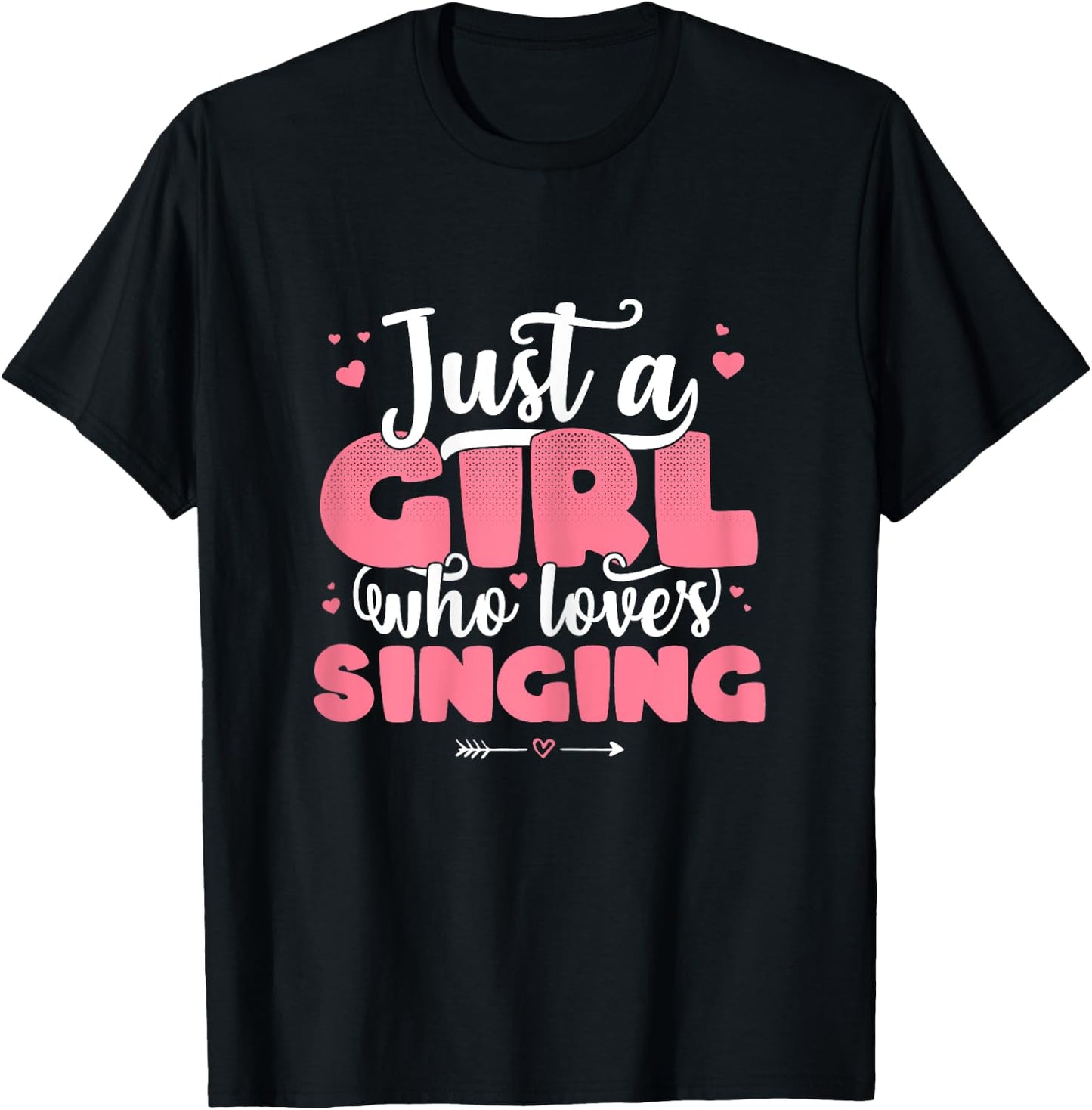Just A Girl Who Loves Singing - Cute Sing lover gift T-Shirt - T-Shirt | Black