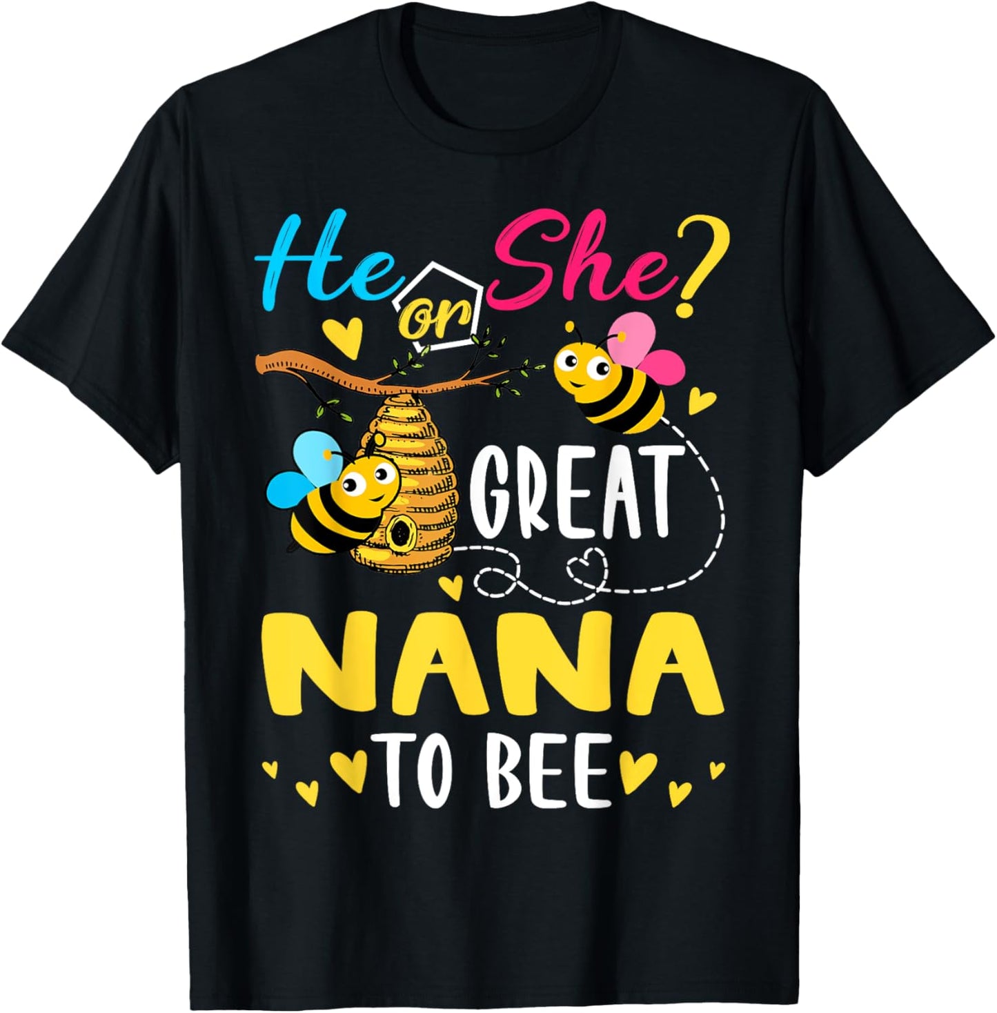 He Or She Great Nana To Bee Gender Reveal Funny T-Shirt - T-Shirt | Black