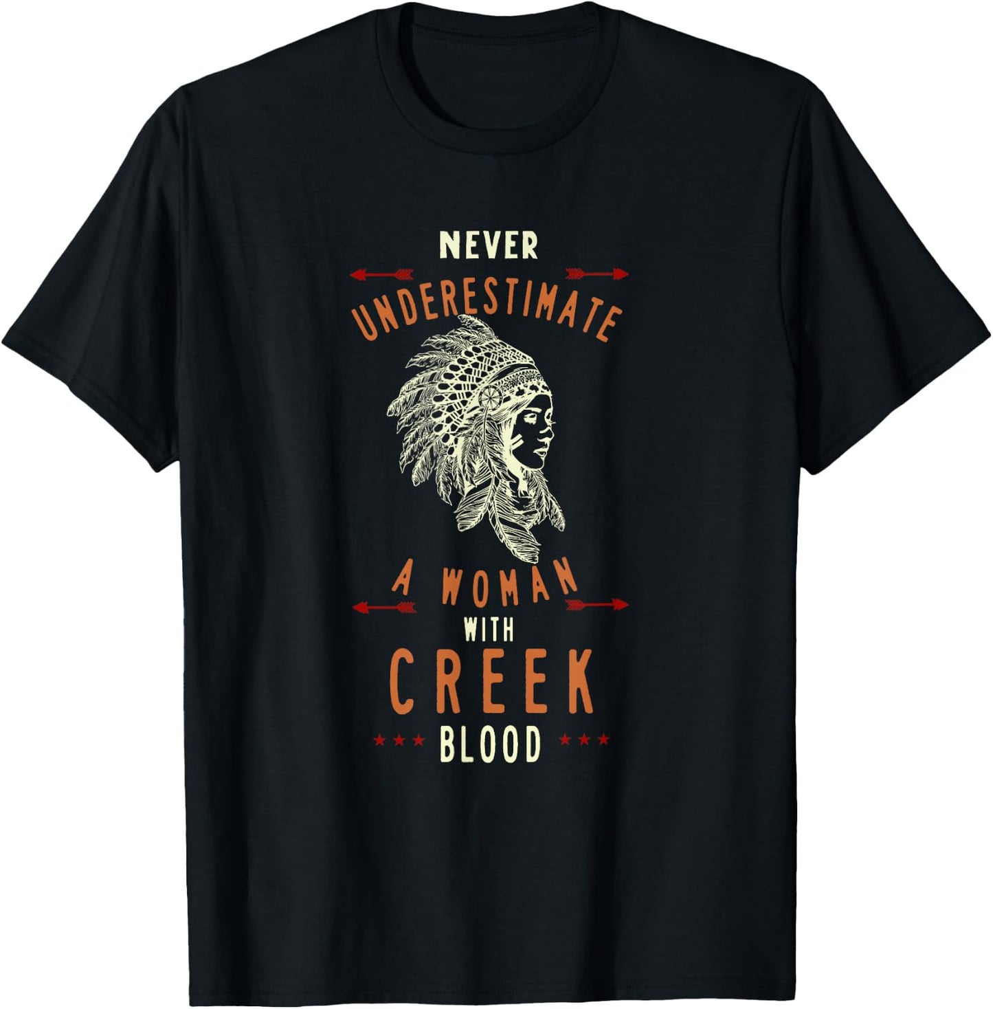 Creek Native American Indian Woman Never Underestimate T-Shirt - T-Shirt | Black