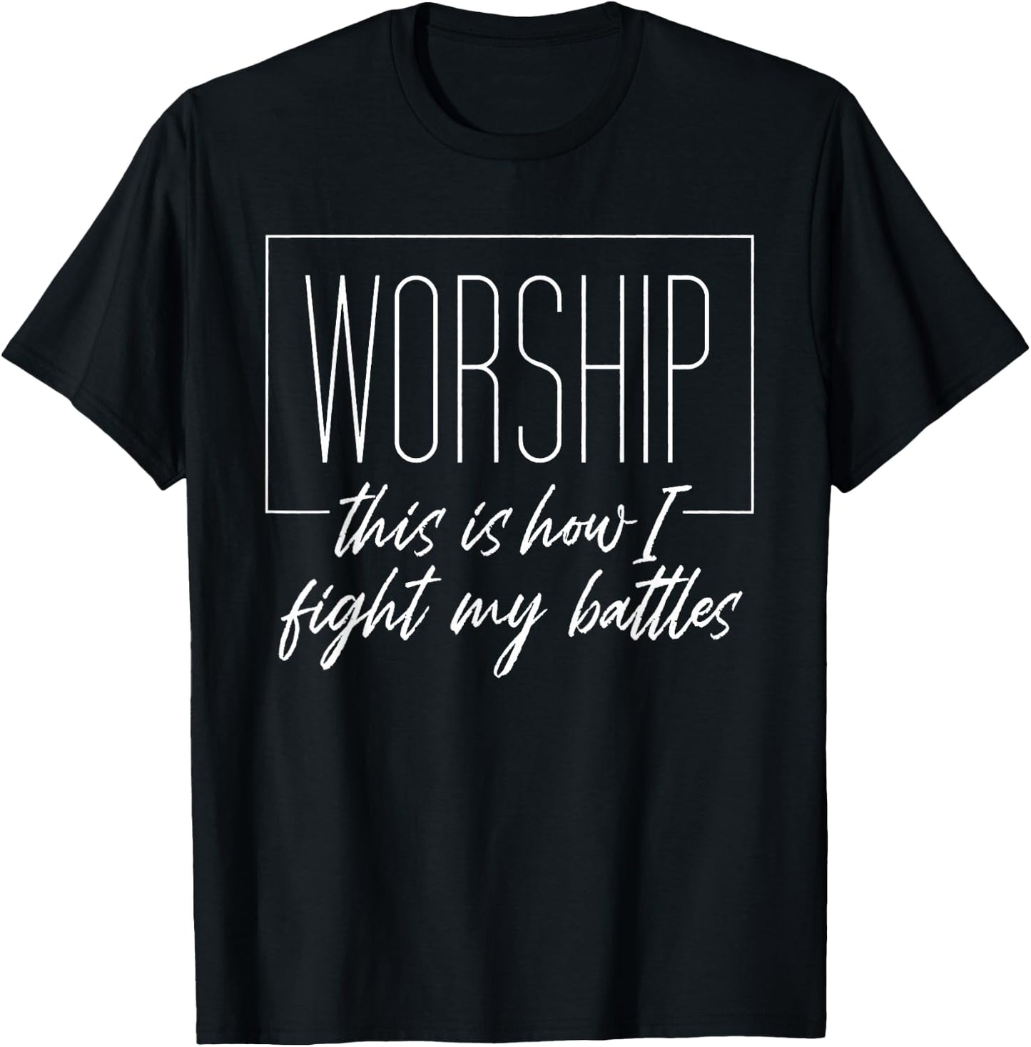 Adoration So I fight with my battles Christian T-Shirt - T-Shirt | Black