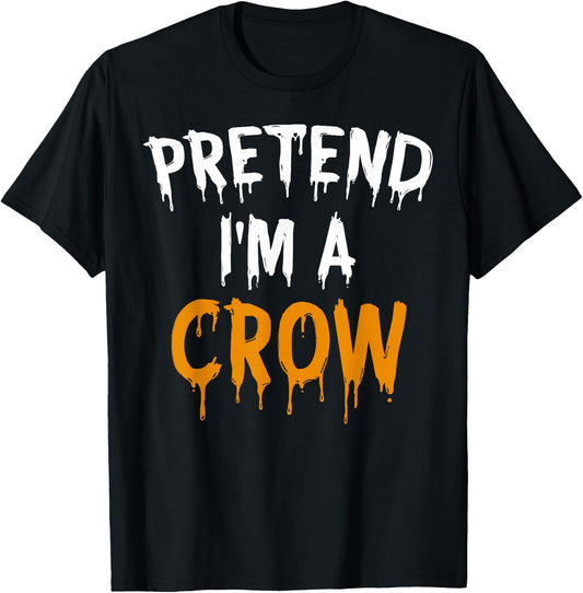 Lazy Easy Halloween Costume Pretend I'm A Crow T-Shirt - T-Shirt | Black