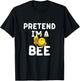 Pretend I'm a Bee Funny Lazy Easy Halloween Costume T-Shirt - T-Shirt | Black