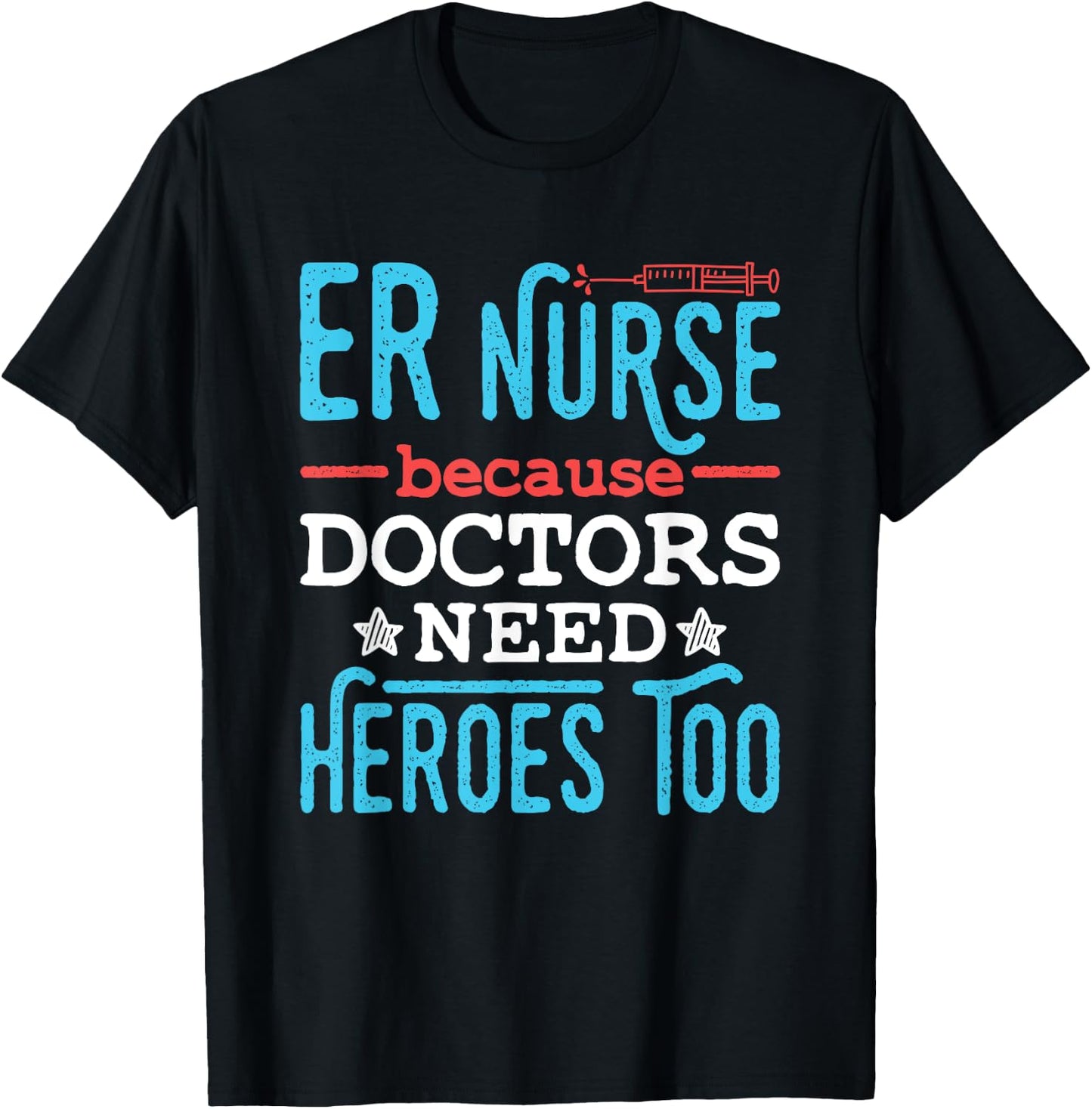 Emergency Nurses Week Gifts Emergency Nurse ER Trauma RN Heroes Funny Appreciation Adults Black Short Sleeve Classic Fit T-Shirt - T-Shirt | Black