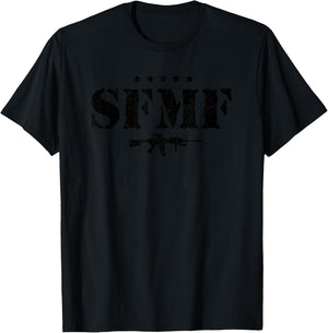 SFMF Military Veteran Sayings Quote American Soldier Gift T-Shirt - T-Shirt | Black