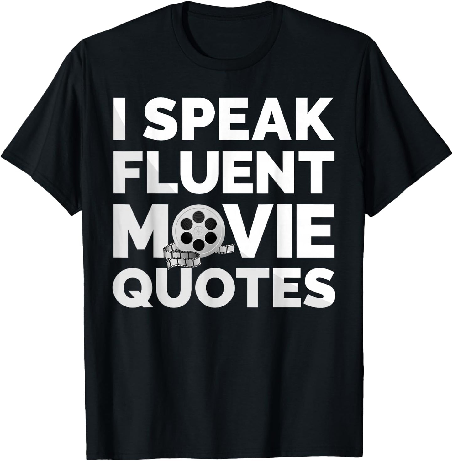 Film Movie Lover I Speak Fluent Movie Quotes T-Shirt - T-Shirt | Black
