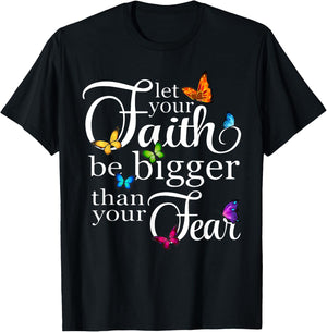 Let Your Faith Be Bigger Than Fear - Butterfly Art Religious T-Shirt - T-Shirt | Black