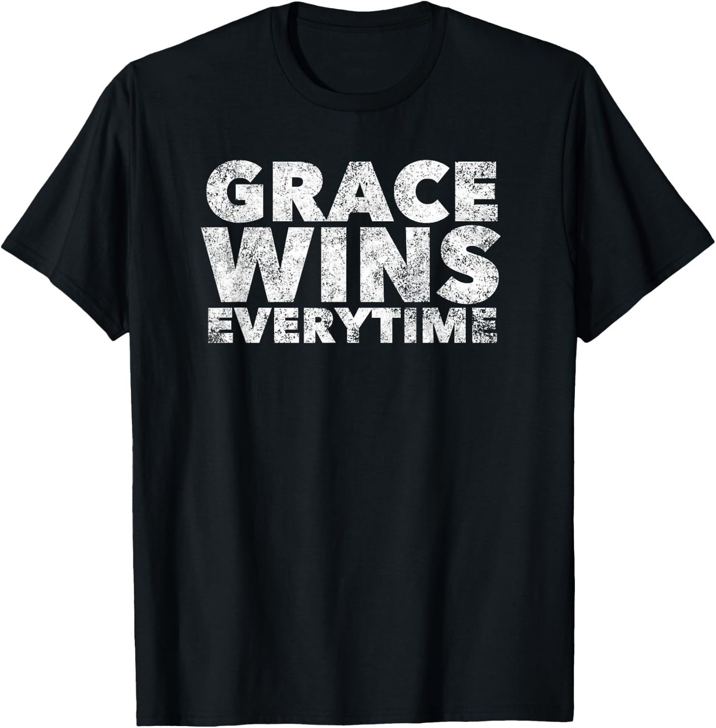 Grace Wins Everytime - Christian Faith Saying Quote Believer T-Shirt - T-Shirt | Black