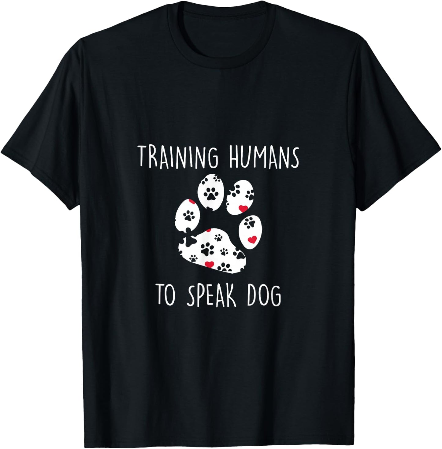 Dog Trainer Training Human To Speak Dog Pet Lover Gift T-Shirt - T-Shirt | Black