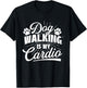 Dog Walking Is My Cardio - Dog Lover Dog Owner Dog Mom T-Shirt - T-Shirt | Black