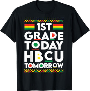 Future HBCU College Student 1st Grade Today HBCU Tomorrow T-Shirt - T-Shirt | Black