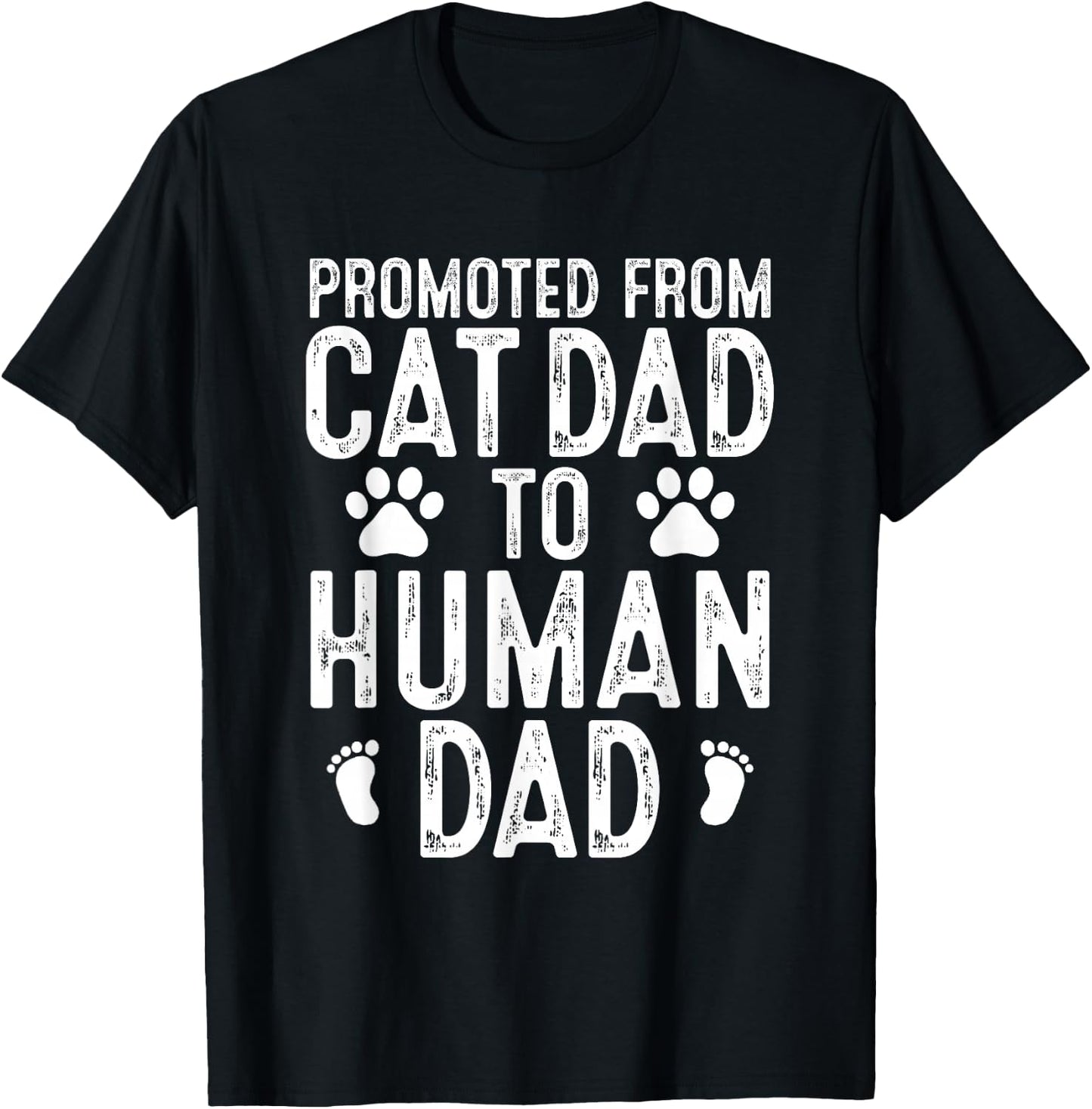 Funny New Daddy Cat Lover Promoted From Cat Dad to Human Dad T-Shirt - T-Shirt | Black