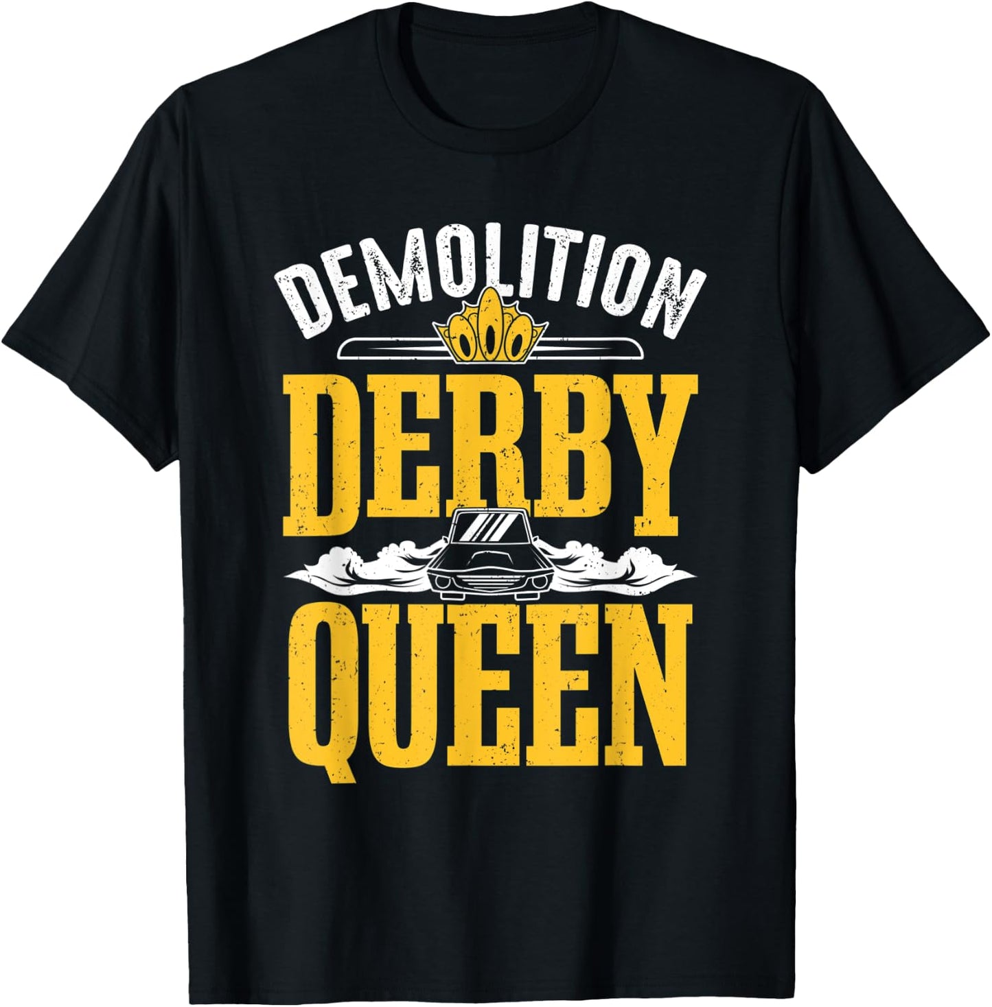 Demolition Derby Queen Woman Derby Driver Car Racing T-Shirt - T-Shirt | Black