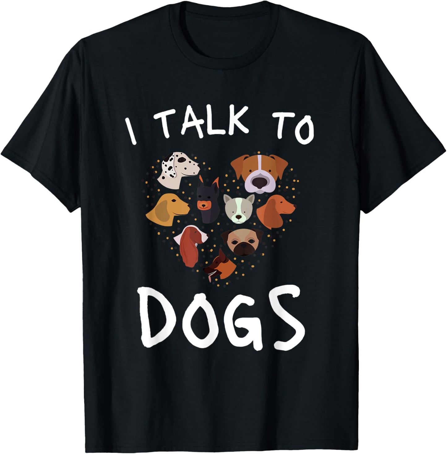 I Talk To Dogs Funny Dog Whisperer Women Kids T-Shirt - T-Shirt | Black