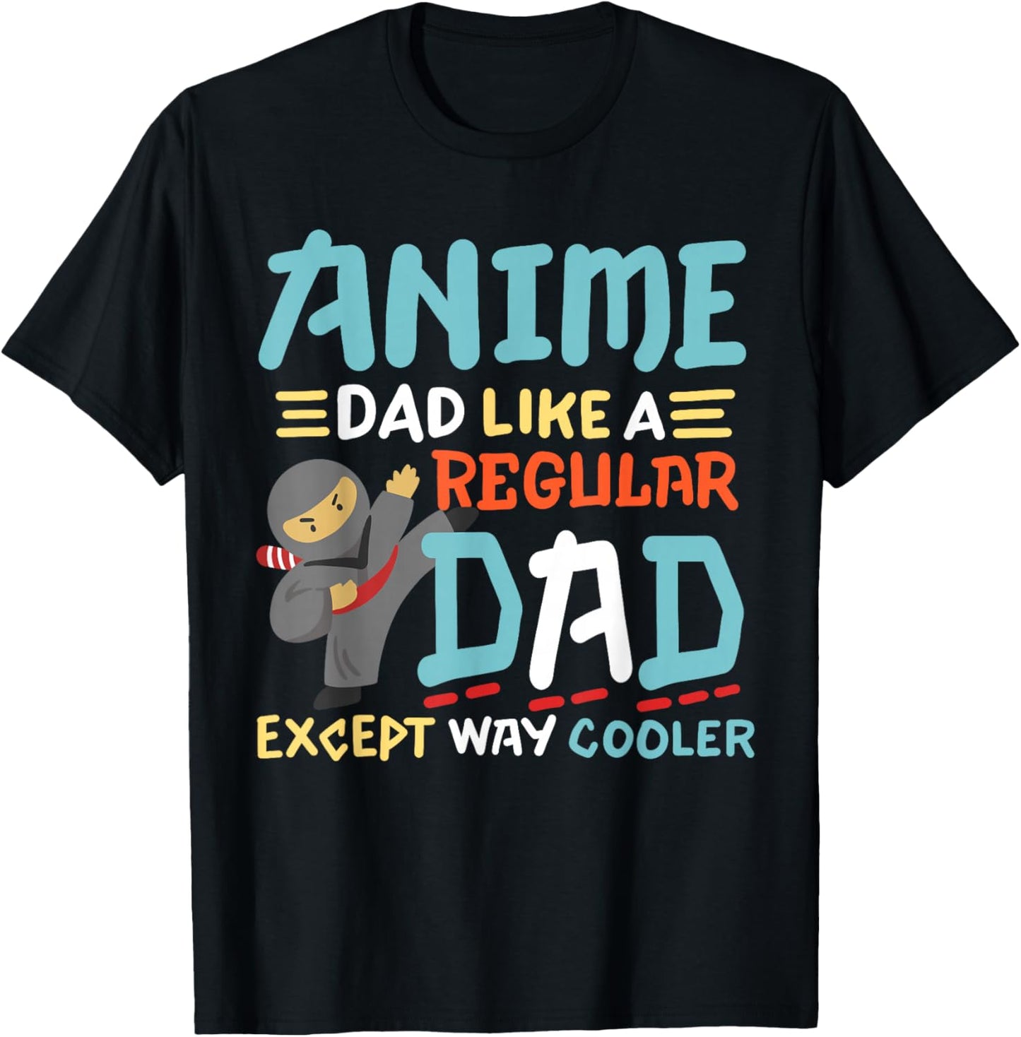 Kids Kawaii Anime Birthday Outfit Gifts Funny Anime Dad Like Regular Dad Except Way Cooler Ninja Men - Black, Small, Short Sleeve, Anime Graphic, Lightweight T-Shirt - T-Shirt | Black