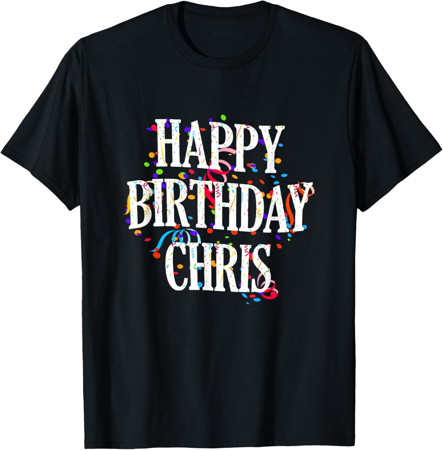 Happy Birthday Chris First Name Boys Colorful Bday T-Shirt - T-Shirt | Black