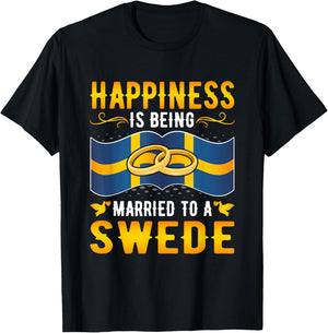 Happiness Is Being Married to a Swede Girl Wife Husband T-Shirt - T-Shirt | Black