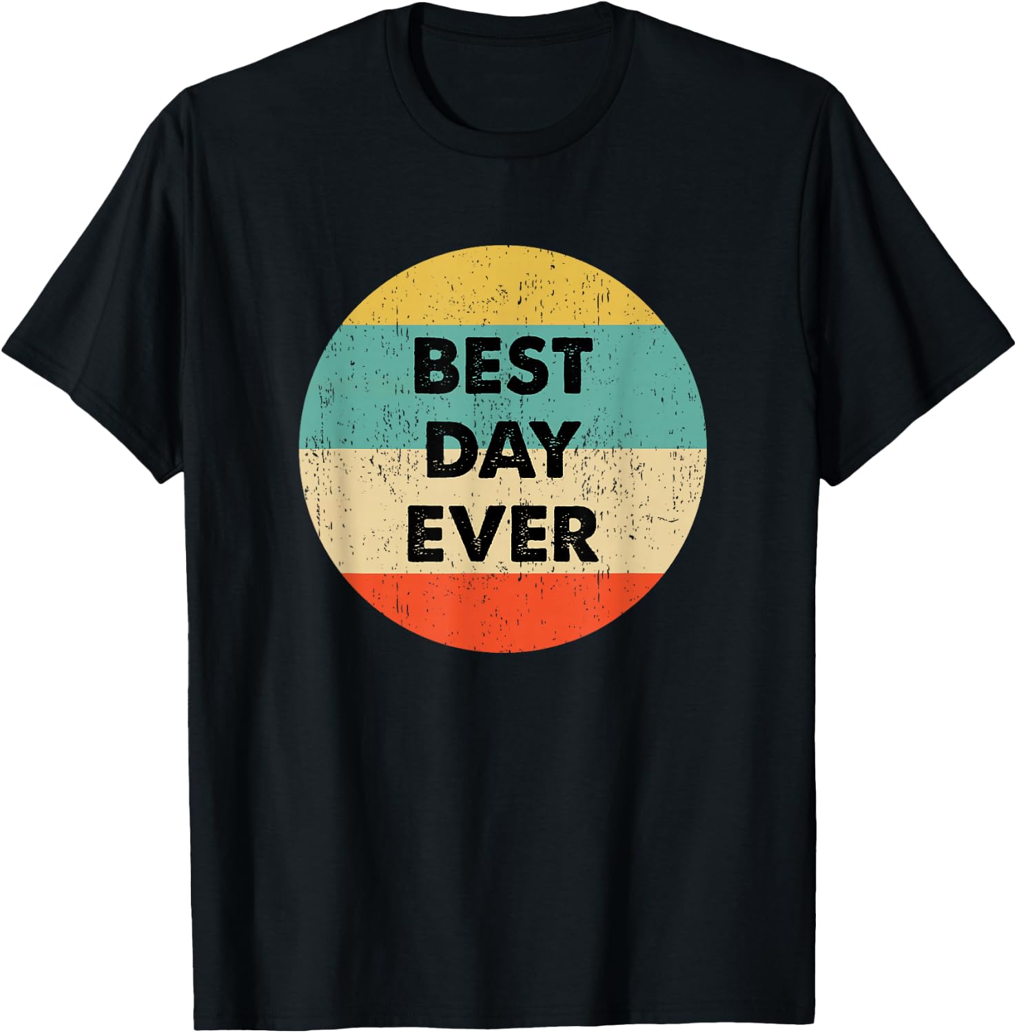 Best Day Ever T-Shirt - T-Shirt | Black