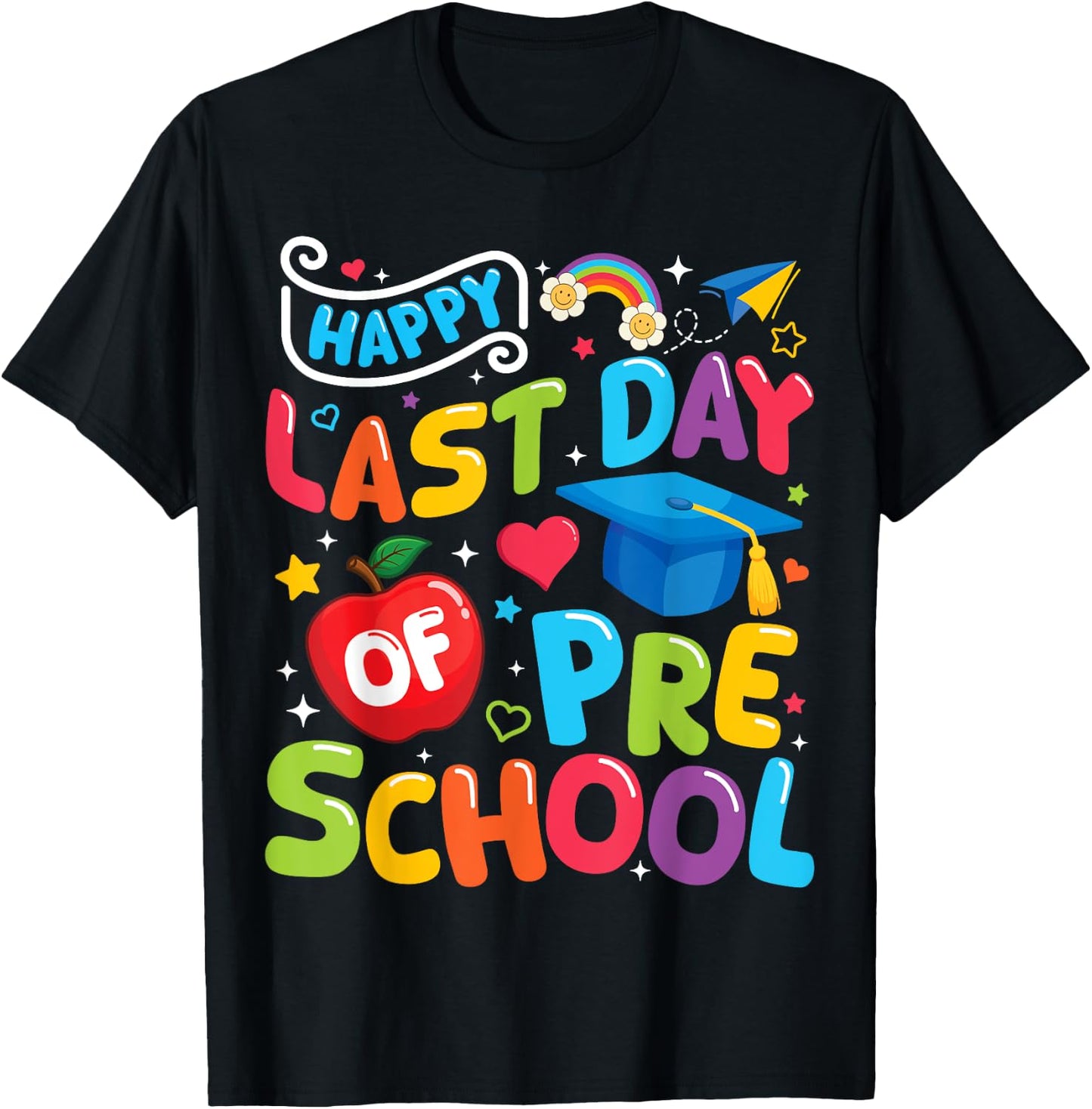 Happy Last Day Of Preschool Pre-k Teacher Graduation 2025 T-Shirt - T-Shirt | Black