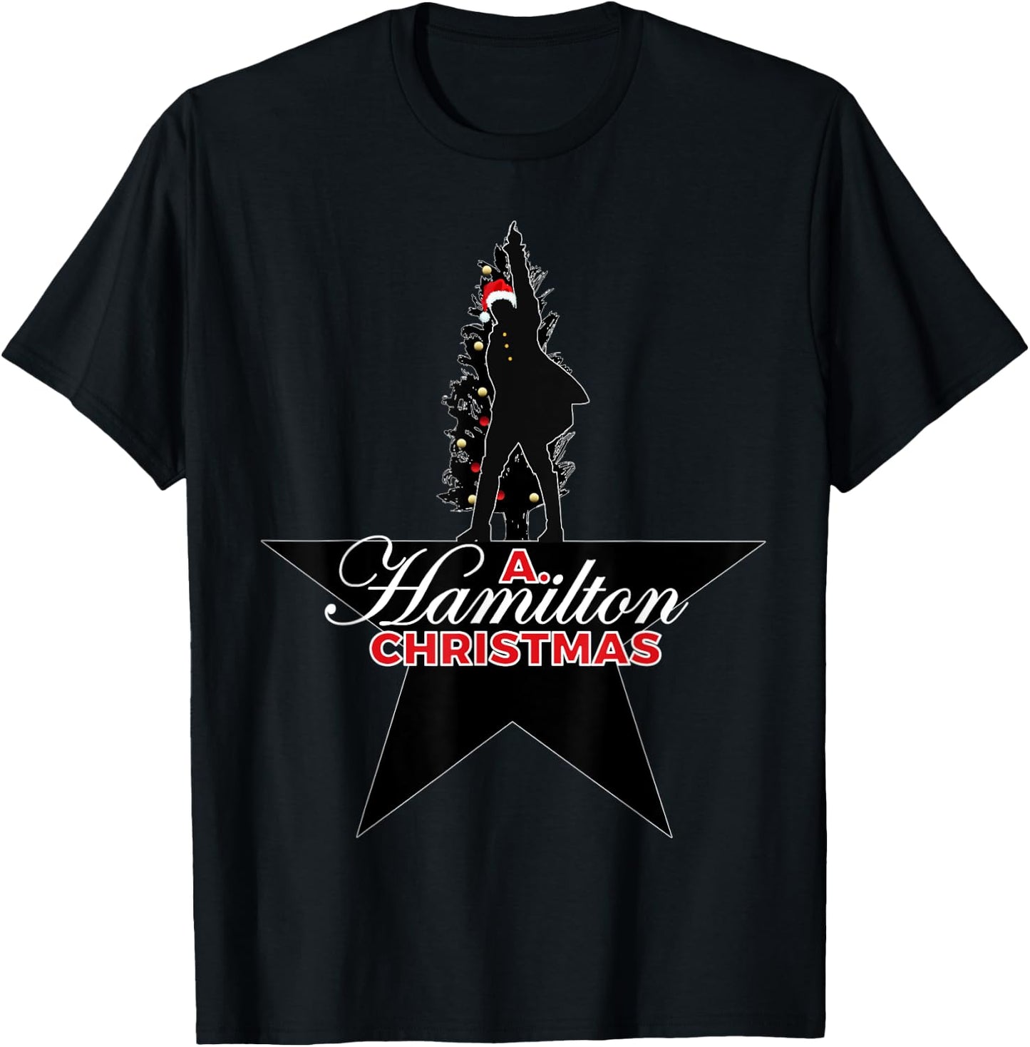 A. Christmas Hamilton Humor, A. HAM Musical Holiday Gift T-Shirt - T-Shirt | Black