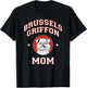 Brussels Griffon Mom Dog Mother T-Shirt - T-Shirt | Black