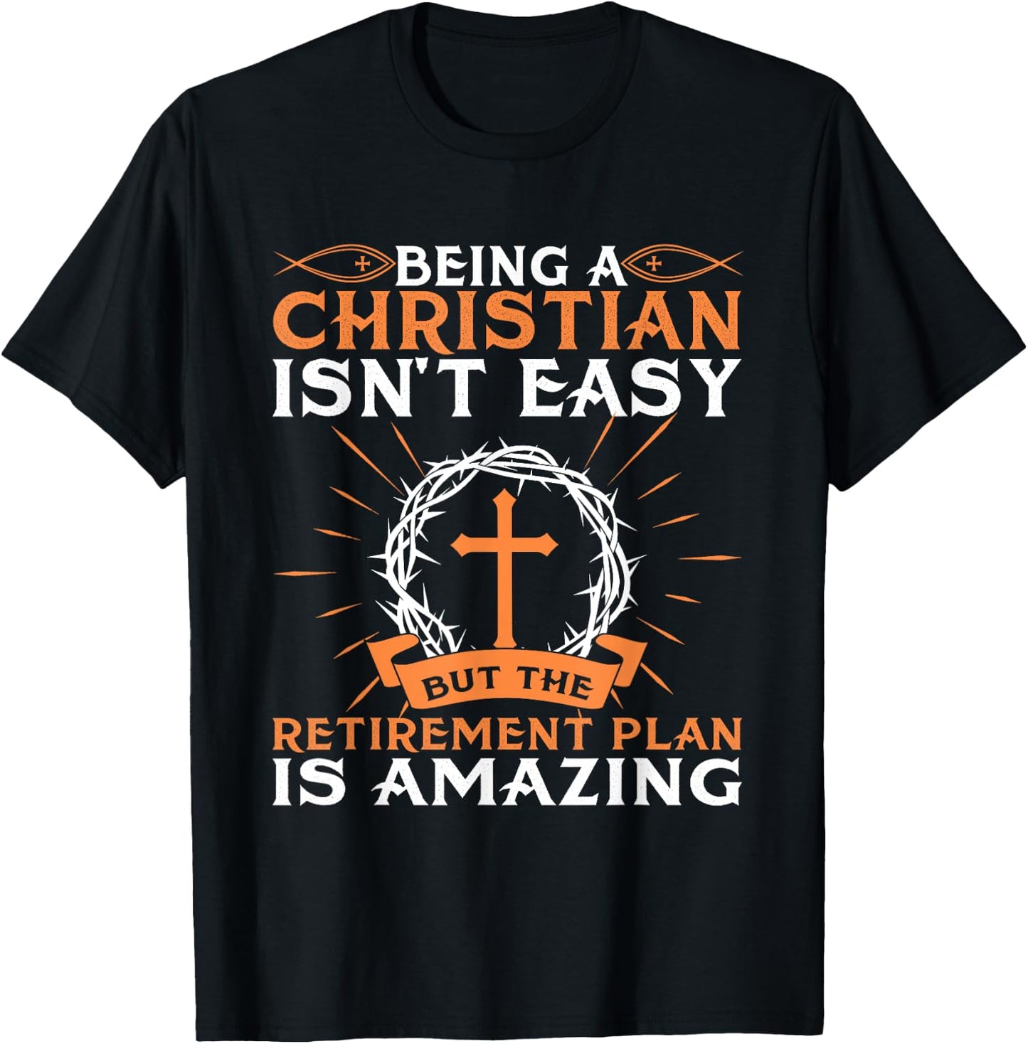 Funny Christian Retirement Plan Gift Religious Men Women T-Shirt - T-Shirt | Black