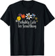 Funny Flowers Graphic Probably Late for Something Saying T-Shirt - T-Shirt | Black