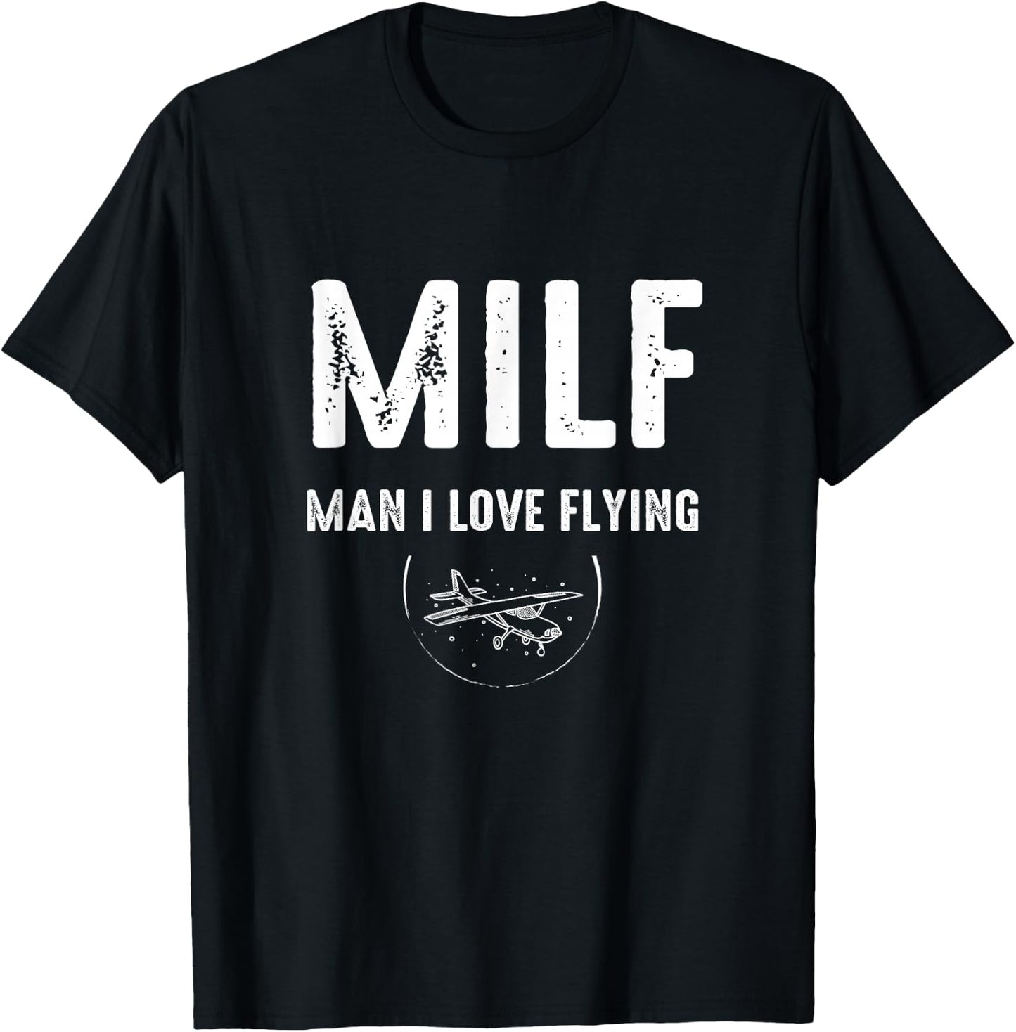 MILF Man I Love Flying - Airplane - Pilot T-Shirt - T-Shirt | Black