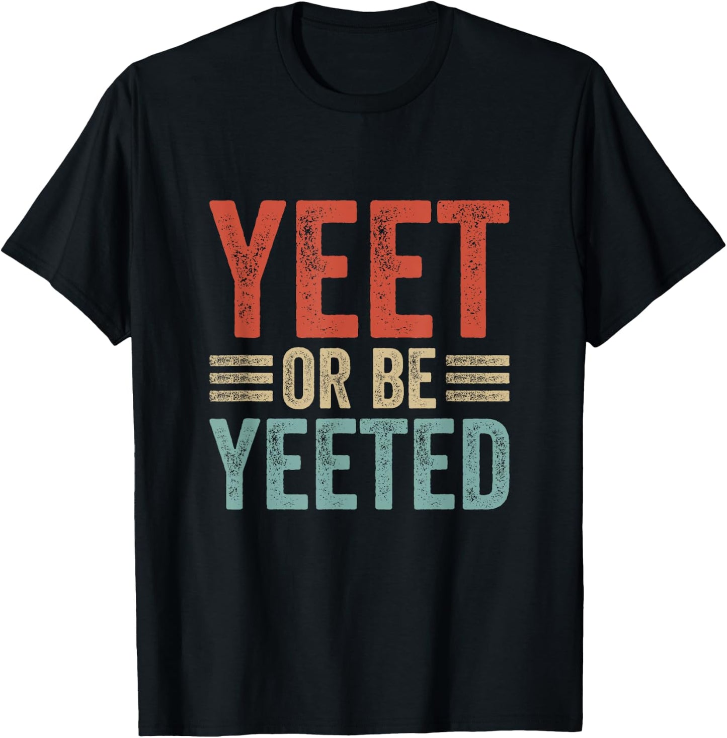 Dank Meme Viral Phrase Retro 80s 70´s Yeet or be Yeeted T-Shirt - T-Shirt | Black