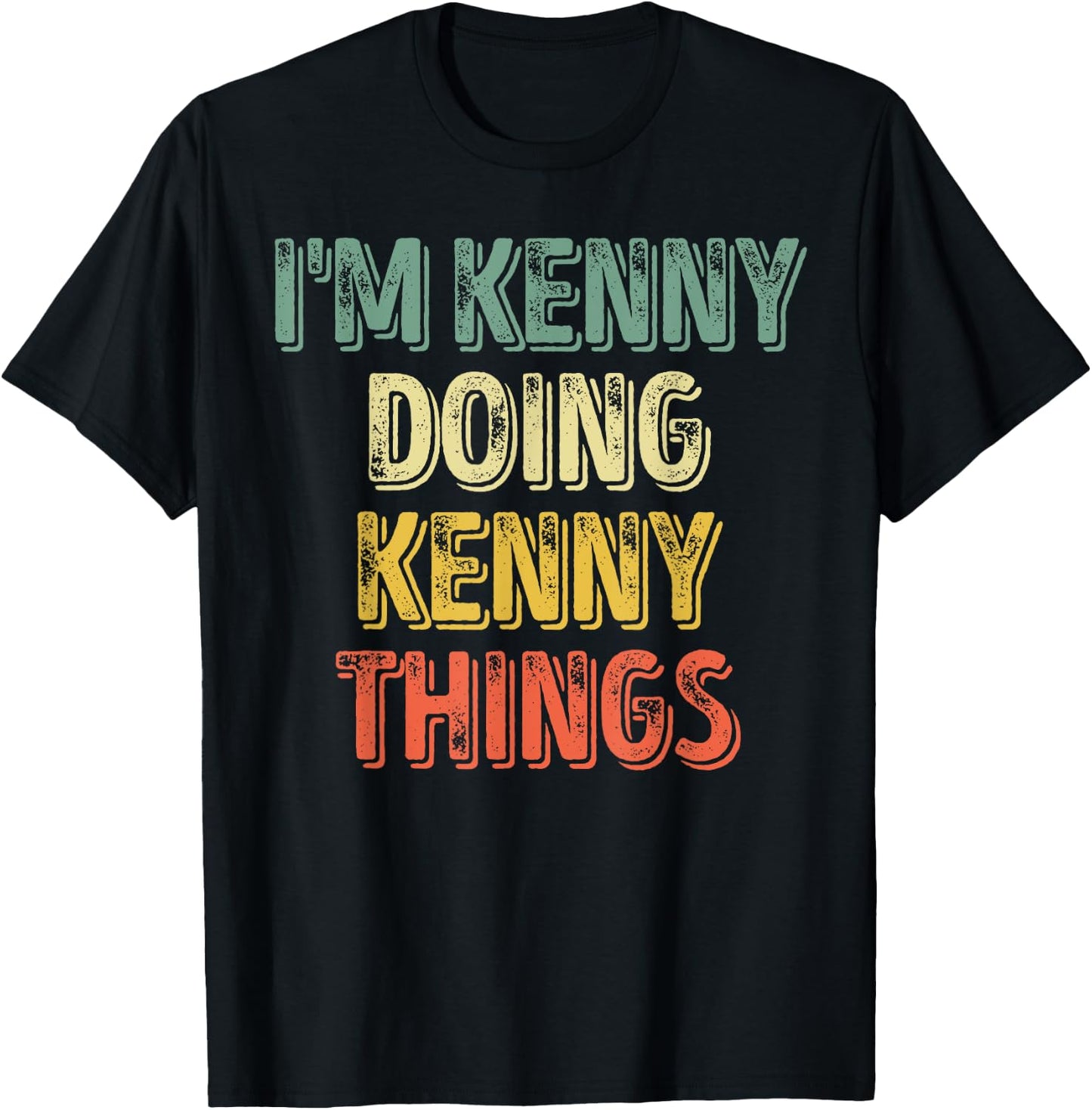 I'm Kenny Doing Kenny Things Shirt Personalized First Name T-Shirt - T-Shirt | Black
