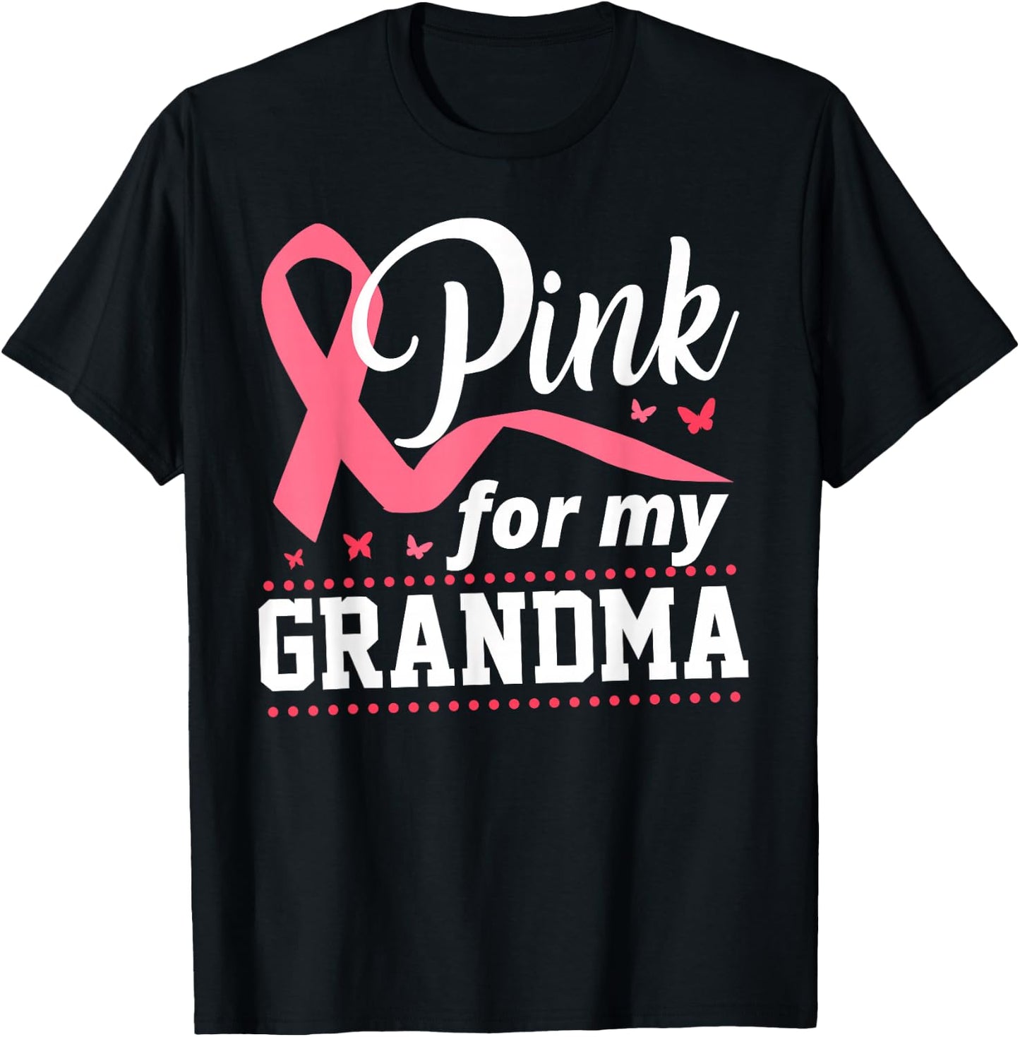 Breast Cancer Pink For My Grandma Ribbon T-Shirt - T-Shirt | Black