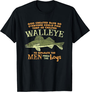 God Created Bass And Walleye To Separate Men From Boys T-Shirt - T-Shirt | Black