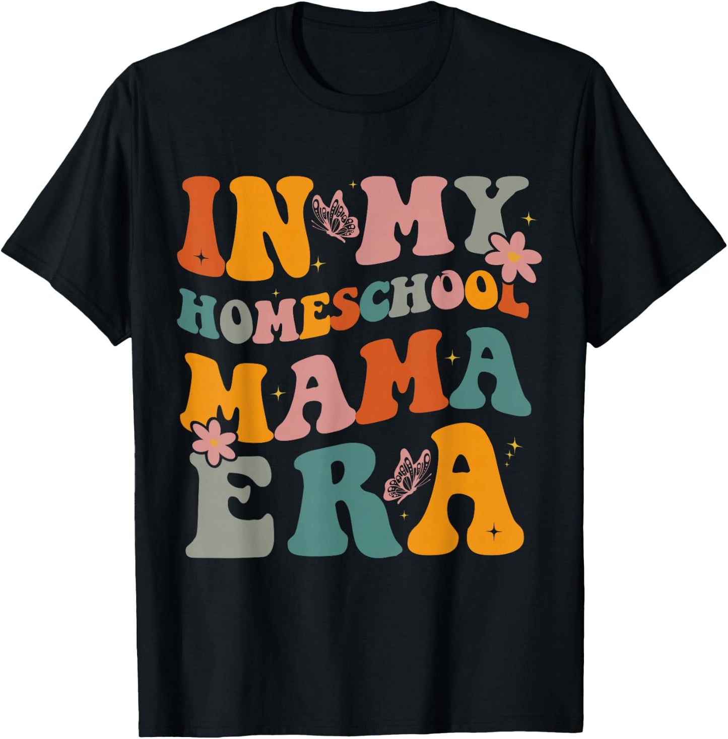 in My Homeschool Mama Era Funny Mom Teacher T-Shirt - T-Shirt | Black