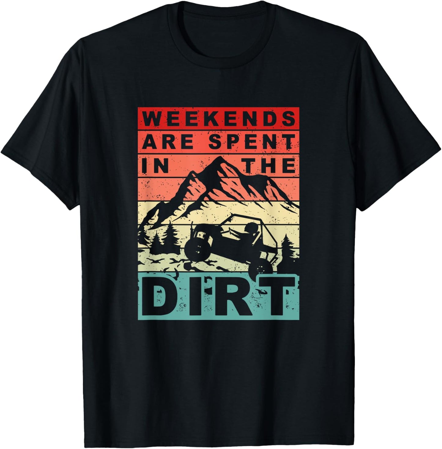 Weekends Are Spent In The Dirt - Funny SxS Side-By-Side UTV T-Shirt - T-Shirt | Black