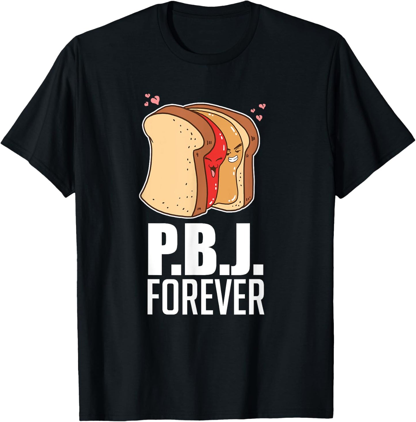 P.B.J Forever Bread Sandwich Jelly Jam Baker Baking T-Shirt - T-Shirt | Black