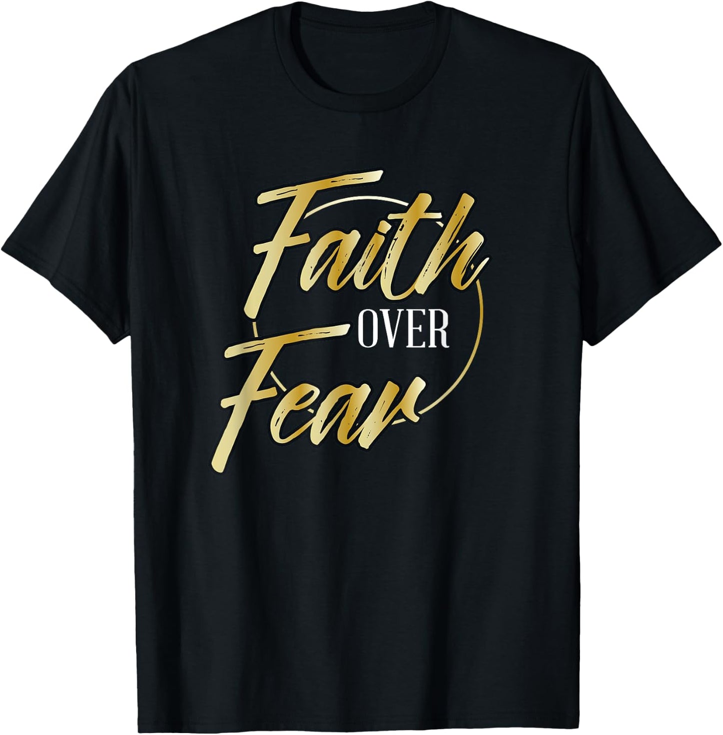 Faith Over Fear Golden - Inspirational Christian Scripture T-Shirt - T-Shirt | Black