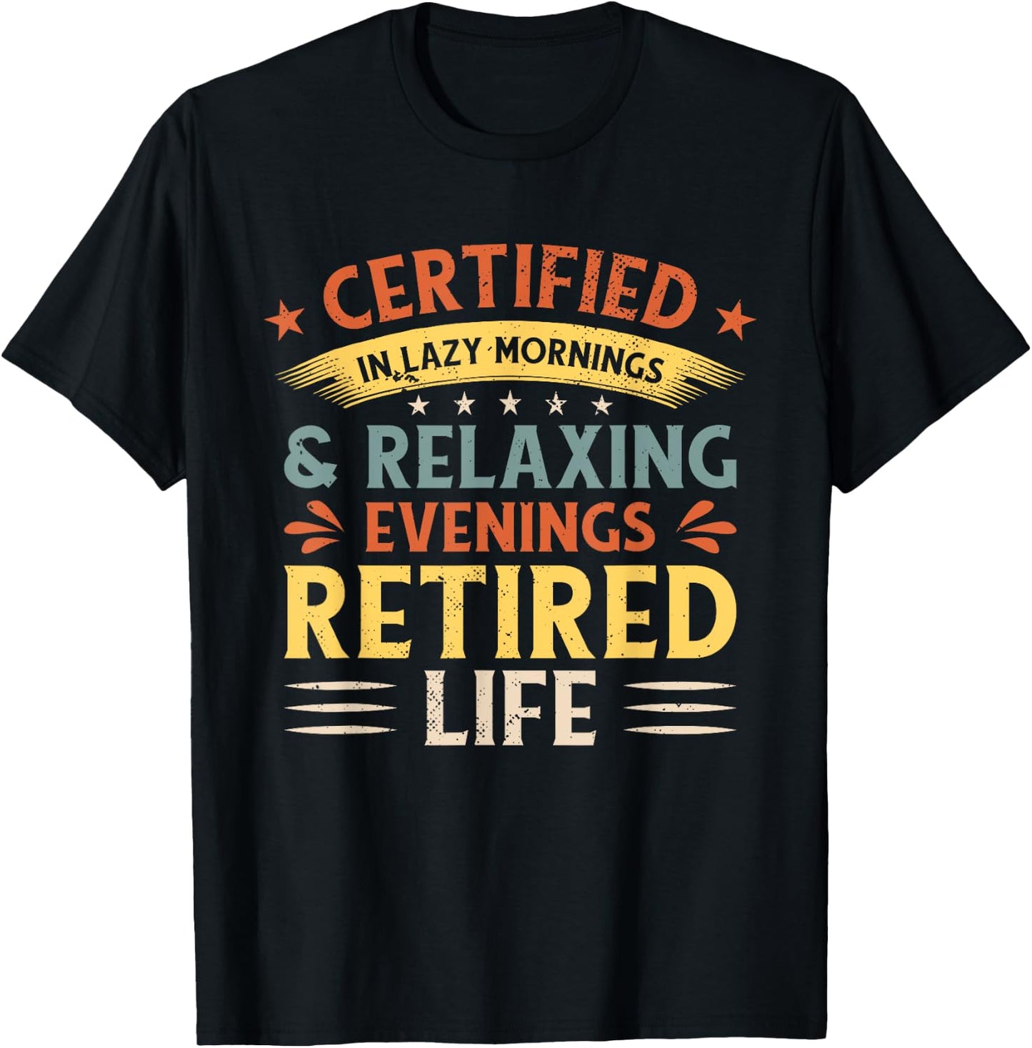 Certified In Lazy Mornings & Relaxing Evenings Retired Life T-Shirt - T-Shirt | Black