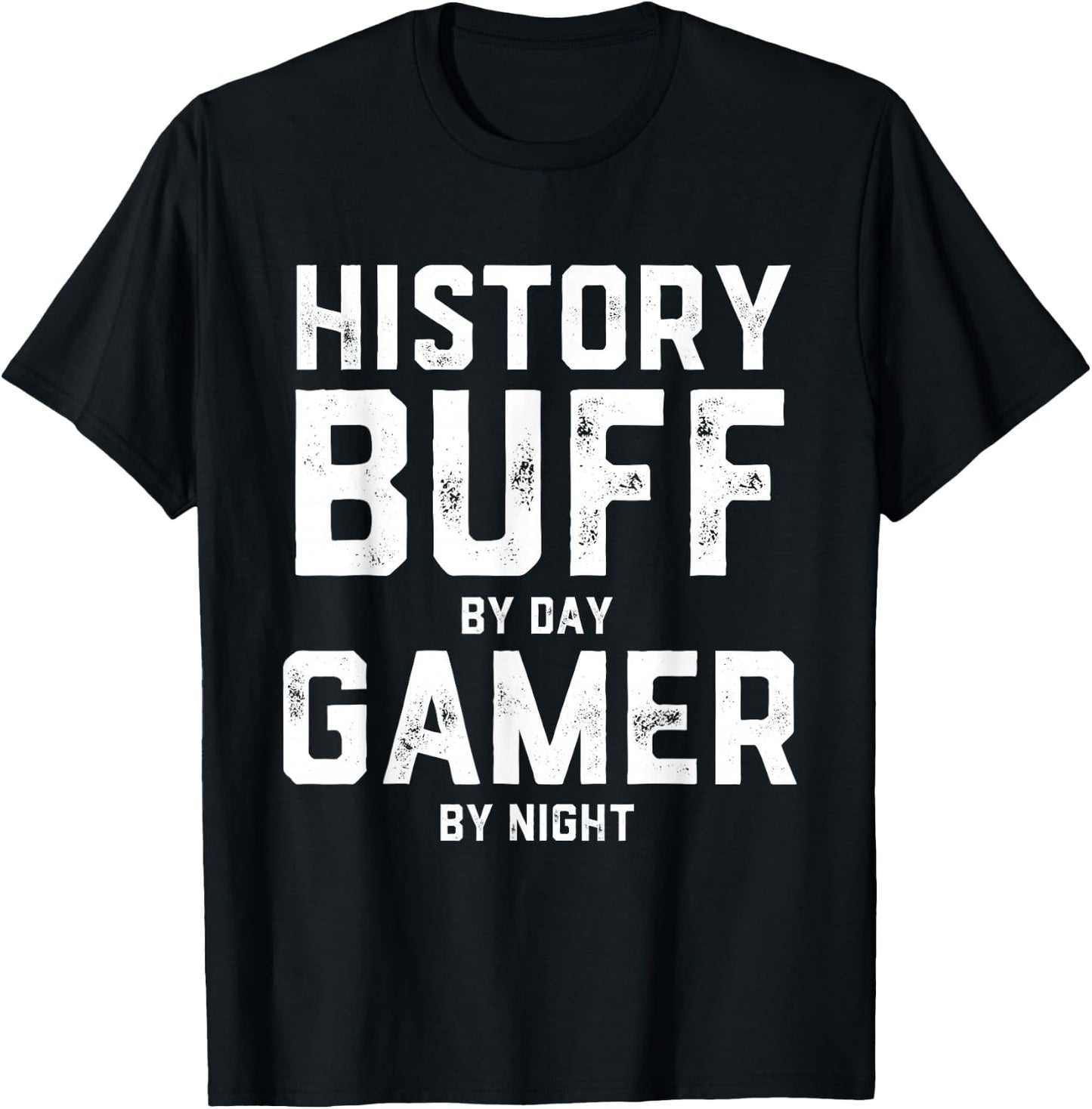 History Buff By Day Gamer By Night Gaming World Historian T-Shirt - T-Shirt | Black