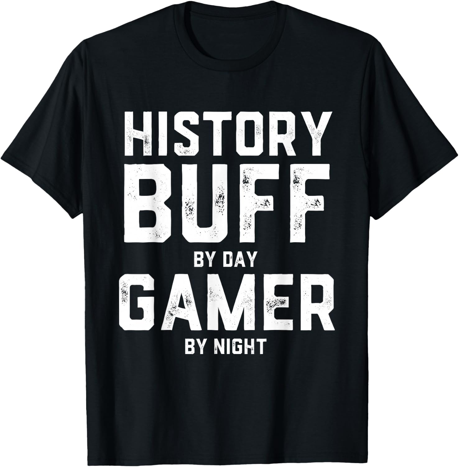 History Buff By Day Gamer By Night Gaming World Historian T-Shirt - T-Shirt | Black