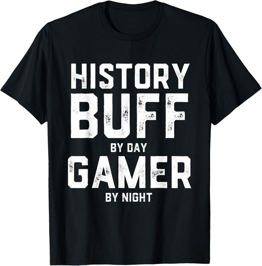 History Buff By Day Gamer By Night Gaming World Historian T-Shirt - T-Shirt | Black