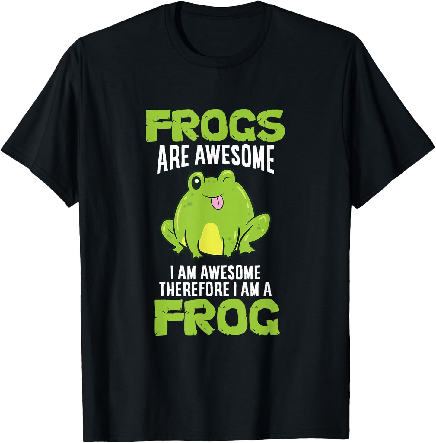 Frogs are Awesome I'm Awesome Therefore I Am A Frog T-Shirt - T-Shirt | Black
