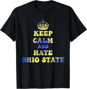Funny Keep Calm And Hate Ohio-State T-Shirt - T-Shirt | Black