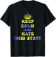 Funny Keep Calm And Hate Ohio-State T-Shirt - T-Shirt | Black