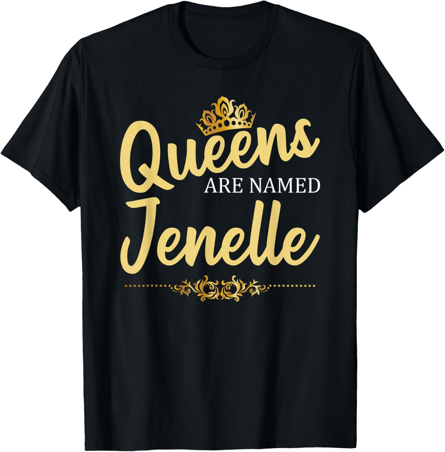 Queens Are Named JENELLE Personalized Funny Birthday Gift T-Shirt - T-Shirt | Black