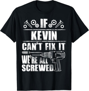KEVIN Gift Name Fix It Funny Birthday Personalized Dad Idea T-Shirt - T-Shirt | Black
