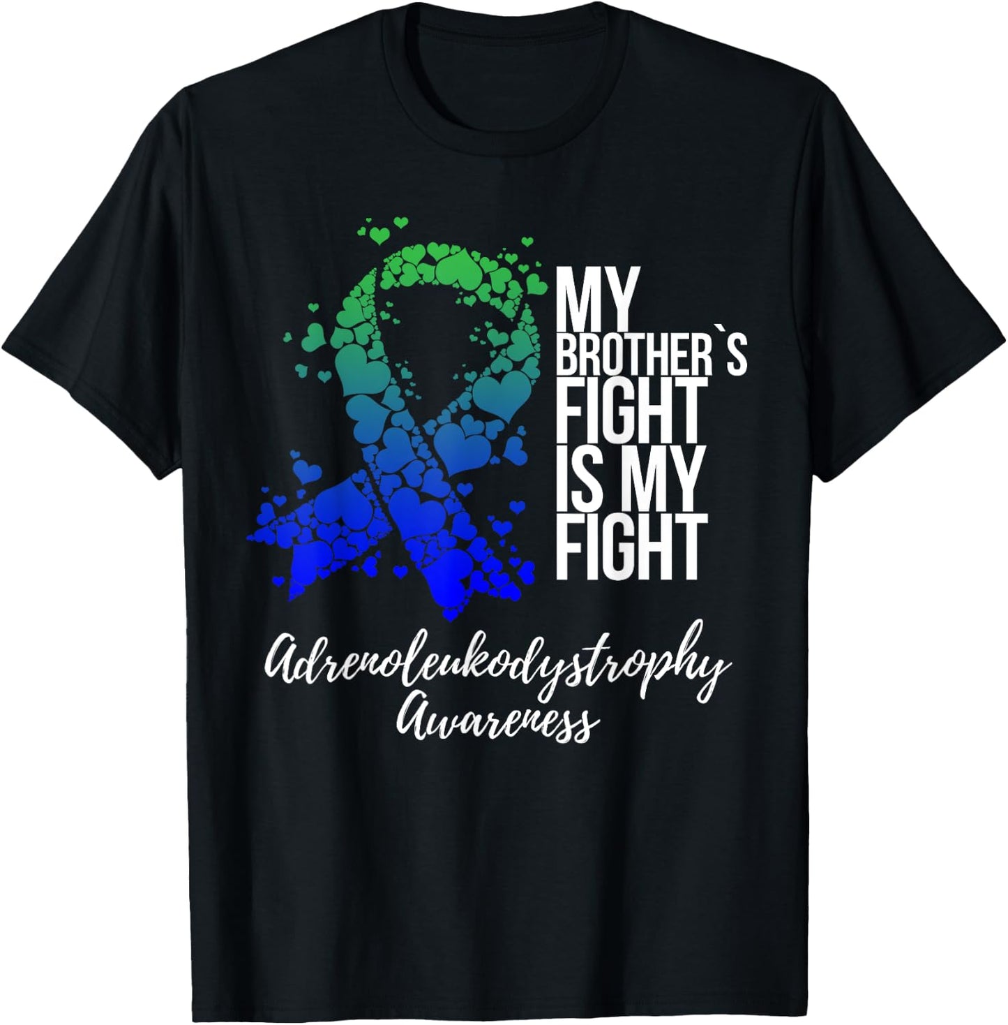 My Brother’s Fight My Fight Adrenoleukodystrophy Awareness T-Shirt - T-Shirt | Black