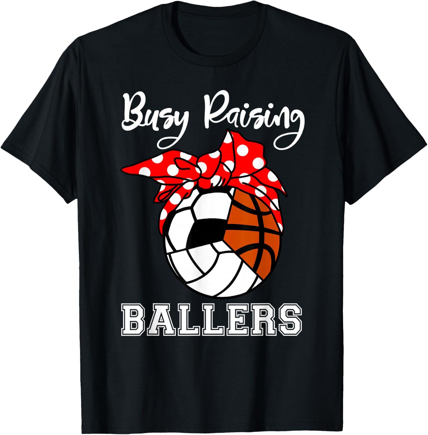 Busy Raising Ballers Funny Volleyball Soccer Basketball Mom T-Shirt - T-Shirt | Black