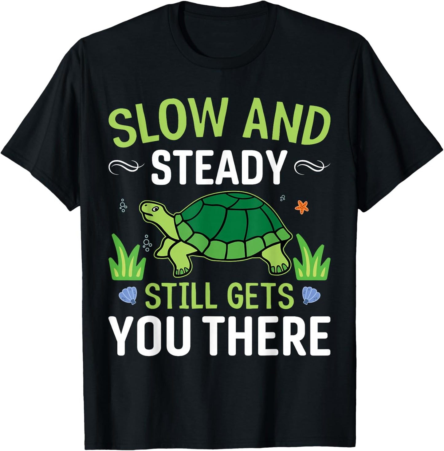 Slow And Steady Still Gets You There Turtle T-Shirt - T-Shirt | Black